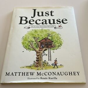 Just Because Hardcover – Picture Book, September 12, 2023 by Matthew McConaughey